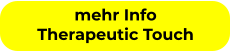 mehr Info Therapeutic Touch